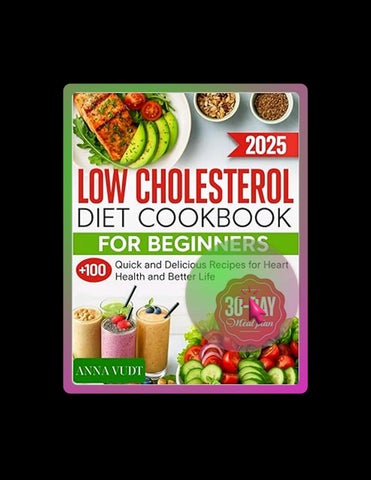 Read Online Low Cholesterol Diet Cookbook for Beginners: +100 Quick and Delicious Recipes for Heart 