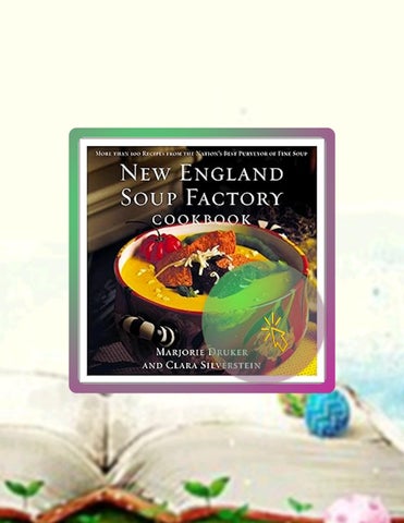 EBOOK New England Soup Factory Cookbook: More Than 100 Recipes from the Nation's Best Purveyor of Fi