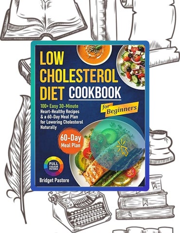 Read & Learn LOW CHOLESTEROL DIET COOKBOOK FOR BEGINNERS: 100+ Easy 30-Minute Heart-Healthy Recipes 
