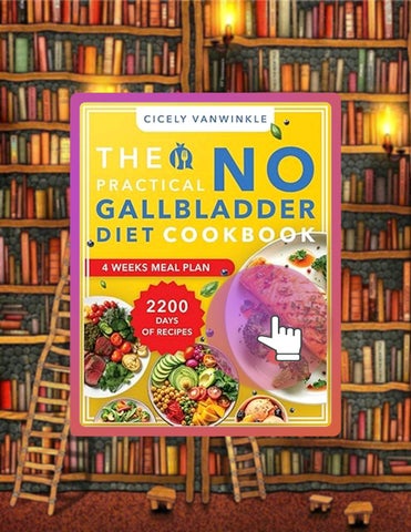 E-book The Practical No Gallbladder Diet Cookbook: 2200 Days of Mouthwatering Dishes Tailored for Ge