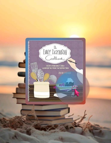 Digital Book The Emily Dickinson Cookbook: Recipes from Emily's Table Alongside the Poems That Inspi