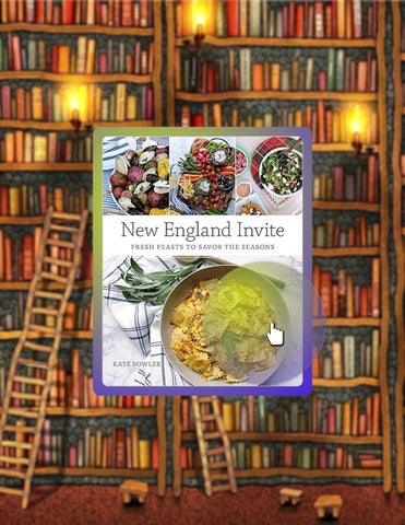 Ebook Version New England Invite: Fresh Feasts to Savor the Seasons by Kate Bowler