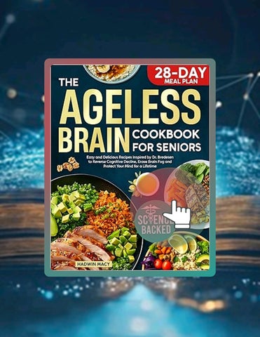 Digital Book The Ageless Brain Cookbook for Seniors: Easy and Delicious Recipes Inspired by Dr. Bred