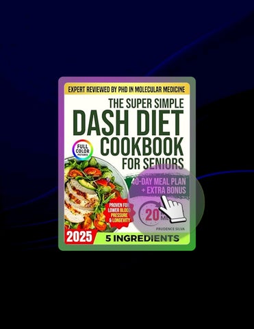 Digital Book Super Simple DASH Diet Cookbook for Seniors: A 40-Day Plan of Tasty, Ready-to-Eat 20-Mi