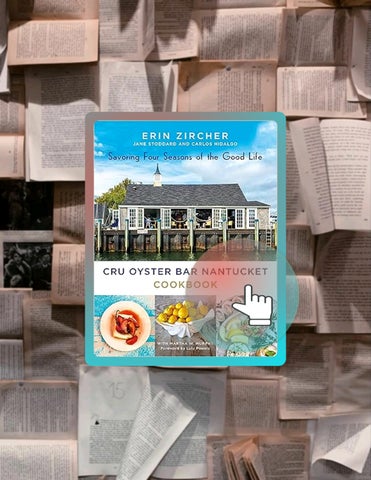 Ebook CRU Oyster Bar Nantucket Cookbook: Savoring Four Seasons of the Good Life by Erin Zircher