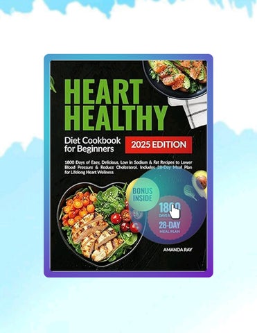 Unlock Full Book Heart Healthy Diet Cookbook for Beginners: 1800 Days of Easy, Delicious, Low in Sod