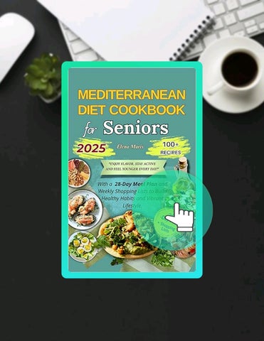 Unlock Full Book MEDITERRANEAN DIET COOKBOOK FOR SENIORS: With a 28-Day Meal Plan and Weekly Shoppin