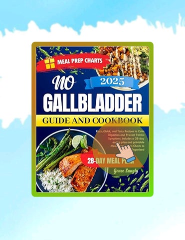 Grab Ebook NO GALLBLADDER GUIDE AND COOKBOOK: Easy, Quick, and Tasty Recipes to Calm Digestion and P