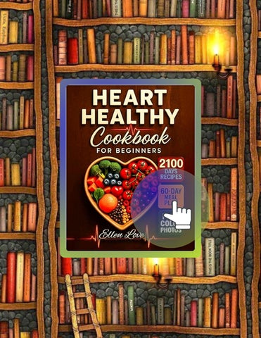 Get Book The Super-Easy Heart Healthy Cookbook for Beginners: 2100 Days of Low-Fat, Low-Sodium, Hear