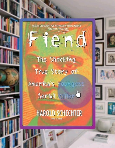 Access Ebook Fiend: The Shocking True Story Of Americas Youngest Seria (A True Crime Bestseller) by 
