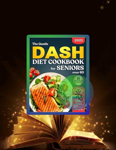 Fast Download The Gentle DASH Diet Cookbook for Seniors over 60: Lower Blood Pressure, Lose Weight, 