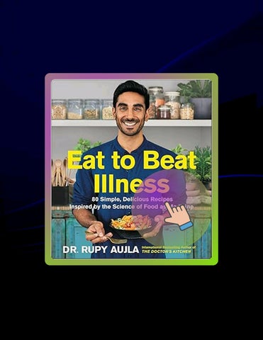 Get Book Eat to Beat Illness: 80 Simple, Delicious Recipes Inspired by the Science of Food as Medici
