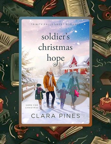 Start Reading Soldier's Chrismas Hope: Trinity Falls Sweet Romance - Home for Christmas - Book 5 by 