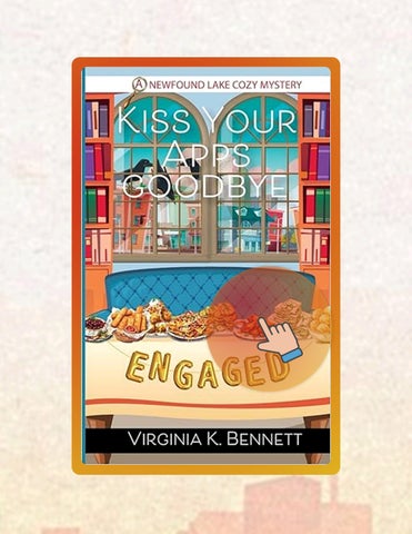 Instant Digital Kiss Your Apps Goodbye: A Newfound Lake Cozy Mystery by Virginia K. Bennett