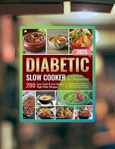 Grab Ebook Diabetic Slow Cooker Cookbook for Beginners: 200 Low-Carb & Low-Sugar, High-Fiber Recipes