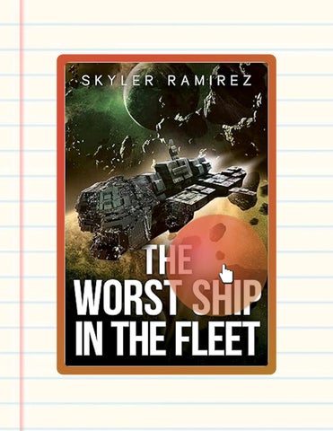 Quick Ebook The Worst Ship in the Fleet (Dumb Luck and Dead Heroes Book 1) by Skyler Ramirez