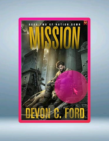 Immediate Read Mission: A Post-Apocalyptic Survival Thriller (Nation Down Book 2) by Devon C. Ford