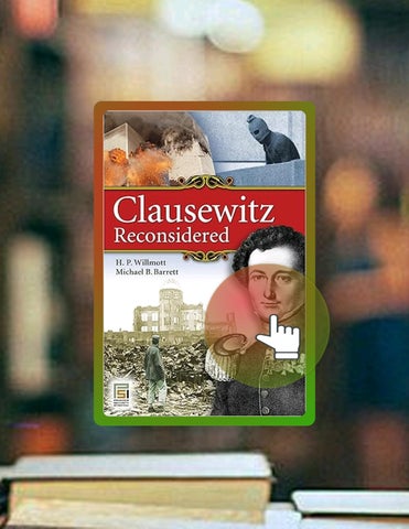 Immediate Read Clausewitz Reconsidered (Praeger Security International) by H. P. Willmott