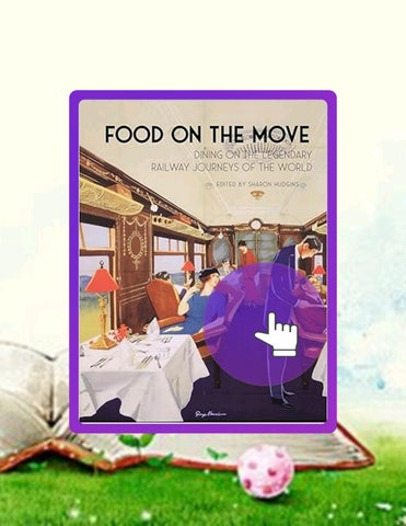 Digital PDF Food on the Move: Dining on the Legendary Railway Journeys of the World by Sharon Hudgin