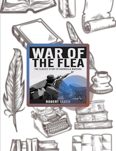Unlock Full Book War of the Flea: The Classic Study of Guerrilla Warfare by Robert Taber