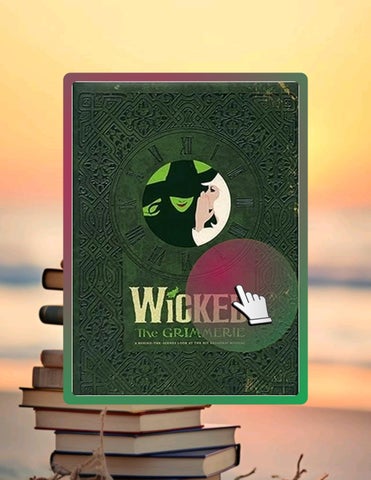 Fast Access Wicked: The Grimmerie, a Behind-the-Scenes Look at the Hit Broadway Musical by David Cot