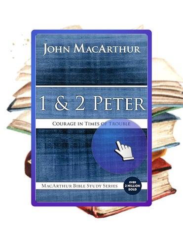 Start Reading 1 and 2 Peter: Courage in Times of Trouble (MacArthur Bible Studies) by John F. MacArt