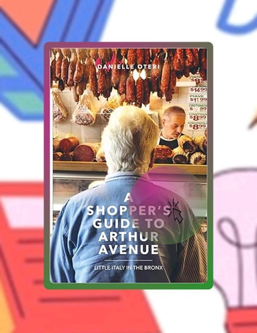 Download Ebook A Shopper's Guide To Arthur Avenue: Little Italy in the Bronx by Danielle Oteri