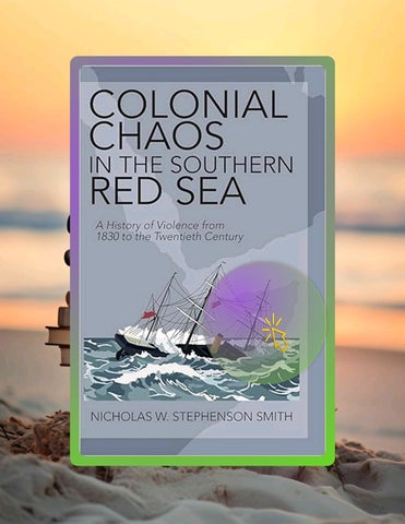 Digital Book Colonial Chaos in the Southern Red Sea: A History of Violence from 1830 to the Twentiet