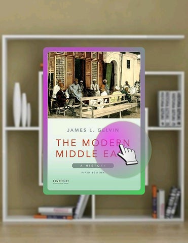 Access Ebook The Modern Middle East: A History by James L. Gelvin