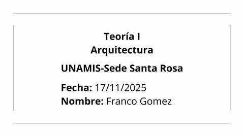 Teoría I Arquitectura UNAMIS-Sede Santa Rosa Franco Gomez