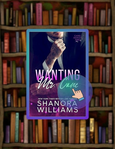 EBOOK Wanting Mr. Cane (Cane #1) by Shanora Williams