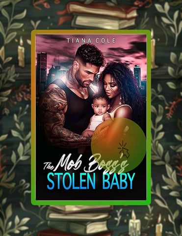 Instant Access Ebook The Mob Boss's Stolen Baby - A BWWM Mafia Romance by Tiana Cole