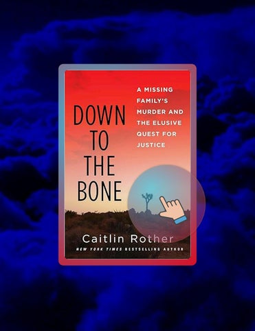 Grab Ebook Down to the Bone: A Missing Family's Murder and the Elusive Quest for Justice by Caitlin 