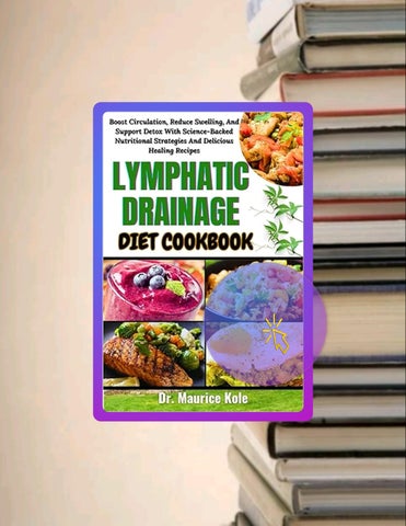 Quick Read LYMPHATIC DRAINAGE DIET COOKBOOK: Boost Circulation, Reduce Swelling, And Support Detox W