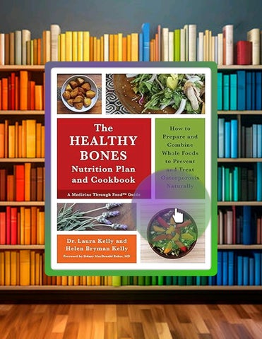 Instant Access Ebook The Healthy Bones Nutrition Plan and Cookbook: How to Prepare and Combine Whole