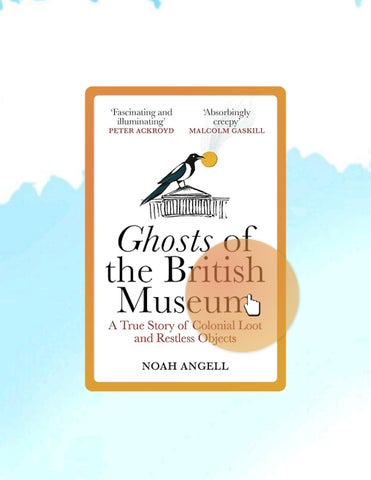 Immediate PDF Ghosts of the British Museum: A True Story of Colonial Loot and Restless Objects by No