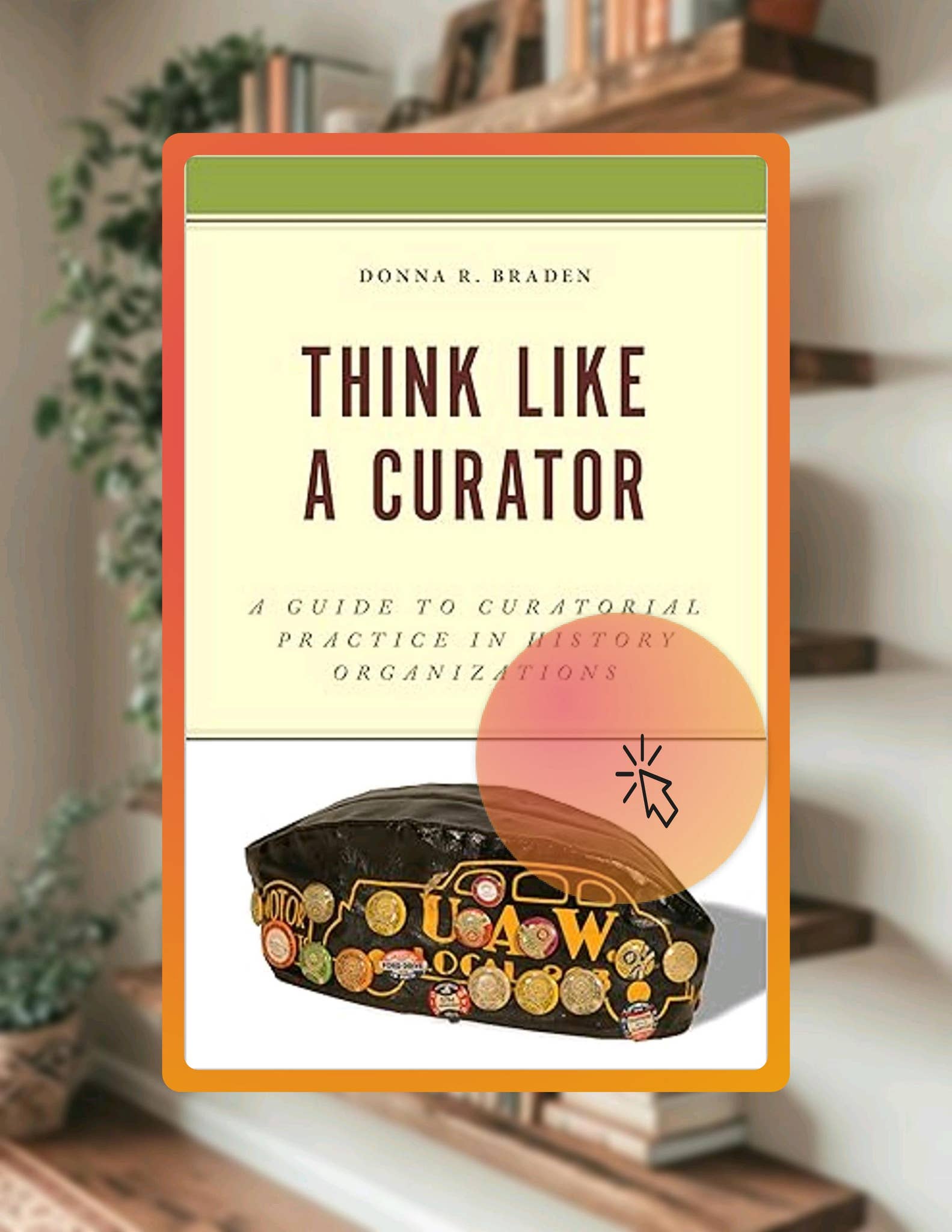 Curatorial Practice E-book Think Like a Curator: A Guide to Curatorial Practice in History ...