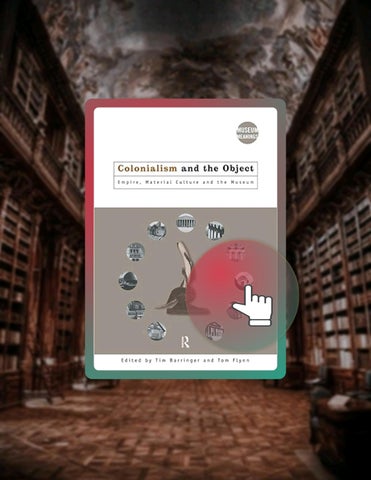 Unlock Full Book Colonialism and the Object: Empire, Material Culture and the Museum (Museum Meaning