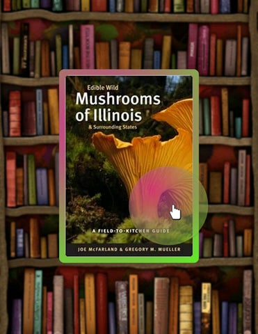 Fast Download Edible Wild Mushrooms of Illinois and Surrounding States: A Field-to-Kitchen Guide (Fi