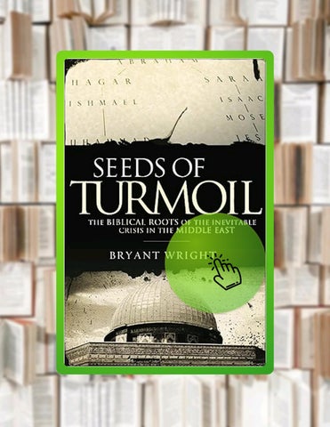 Quick Read Seeds of Turmoil: The Biblical Roots of the Inevitable Crisis in the Middle East by Bryan