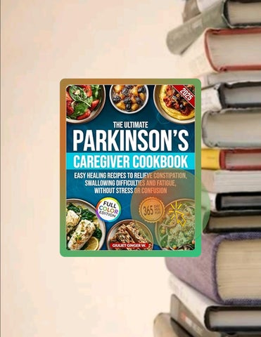 Access Ebook The Ultimate Parkinson's Caregiver Cookbook: Easy Healing Recipes to Relieve Constipati