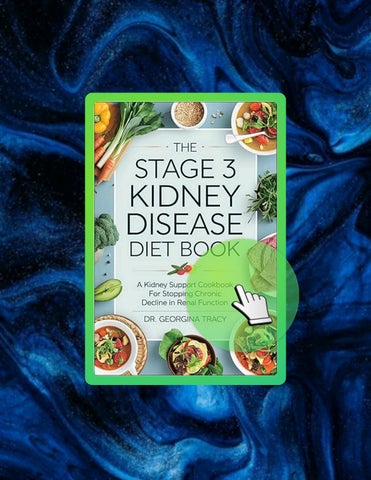Full Ebook The Stage 3 Kidney Disease Diet Book: A Kidney Support Cookbook for Stopping Chronic Decl