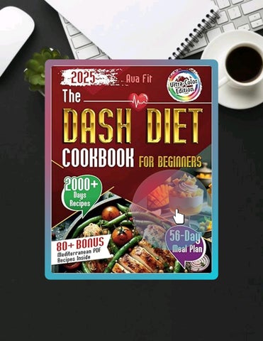 Read Online The DASH Diet Cookbook for Beginners: Complete Weight Loss & Lower Blood Pressure Soluti