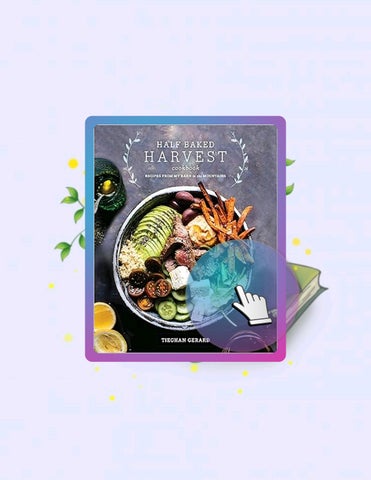 Full Ebook Half Baked Harvest Cookbook: Recipes from My Barn in the Mountains by Tieghan Gerard