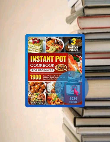 Quick Ebook Instant Pot Cookbook for Beginners 2024: 1900 Days of Foolproof, Speedy & Delicious Inst