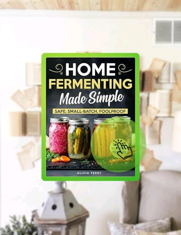 Grab Ebook Home Fermenting Made Simple: Safe, Small-Batch Ferments With Clear Steps, Exact Salt Perc