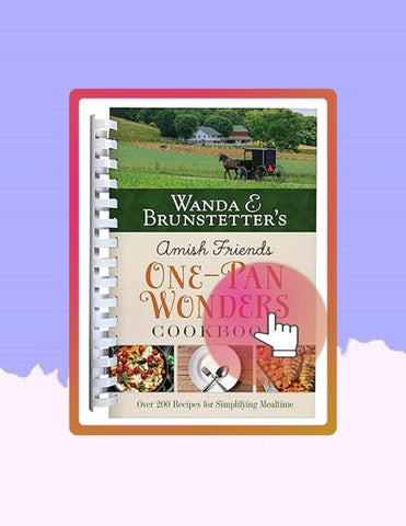 Fast Access Wanda E. Brunstetter's Amish Friends One-Pan Wonders Cookbook: Over 200 Recipes for Simp