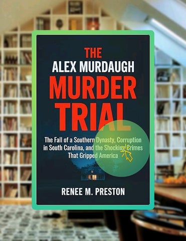 E-book THE ALEX MURDAUGH MURDER TRIAL: The Fall of a Southern Dynasty, Corruption in South Carolina,