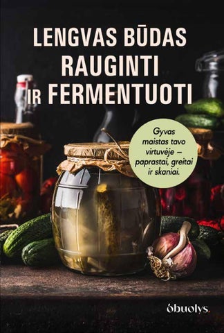LENGVAS BŪDAS RAUGINTI IR FERMENTUOTI
