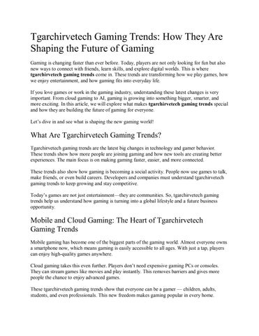 Tgarchirvetech Gaming Trends How They Are Shaping the Future of Gaming